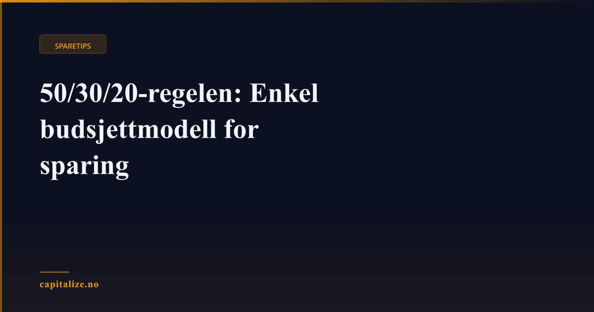 50/30/20-regelen: Enkel budsjettmodell for sparing