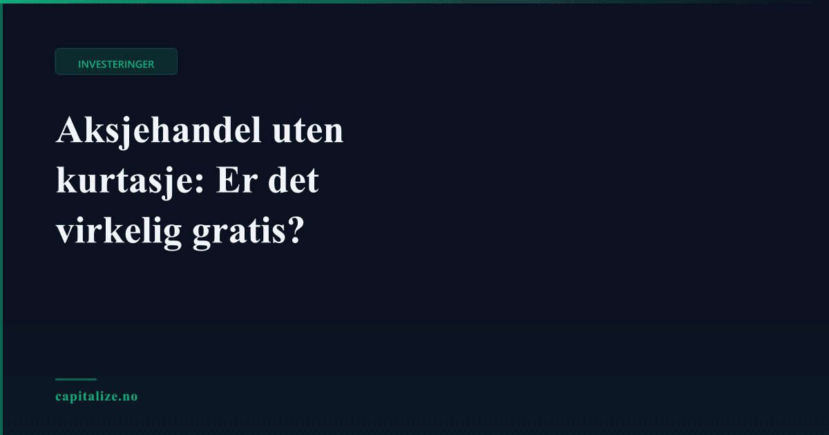 Aksjehandel uten kurtasje: Er det virkelig gratis?