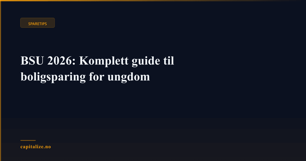 Illustrasjonsbilde for BSU 2026: Komplett guide til boligsparing for ungdom