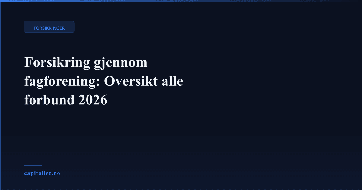 Forsikring gjennom fagforening: Oversikt alle forbund 2026
