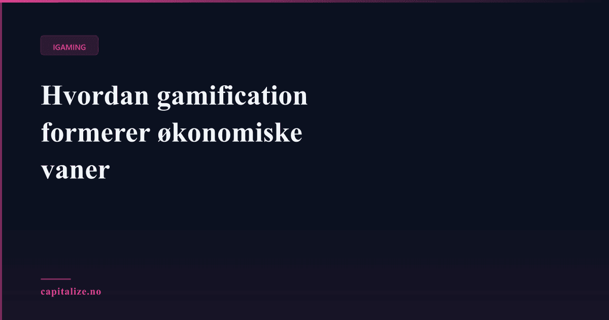 Illustrasjonsbilde for Hvordan gamification formerer økonomiske vaner