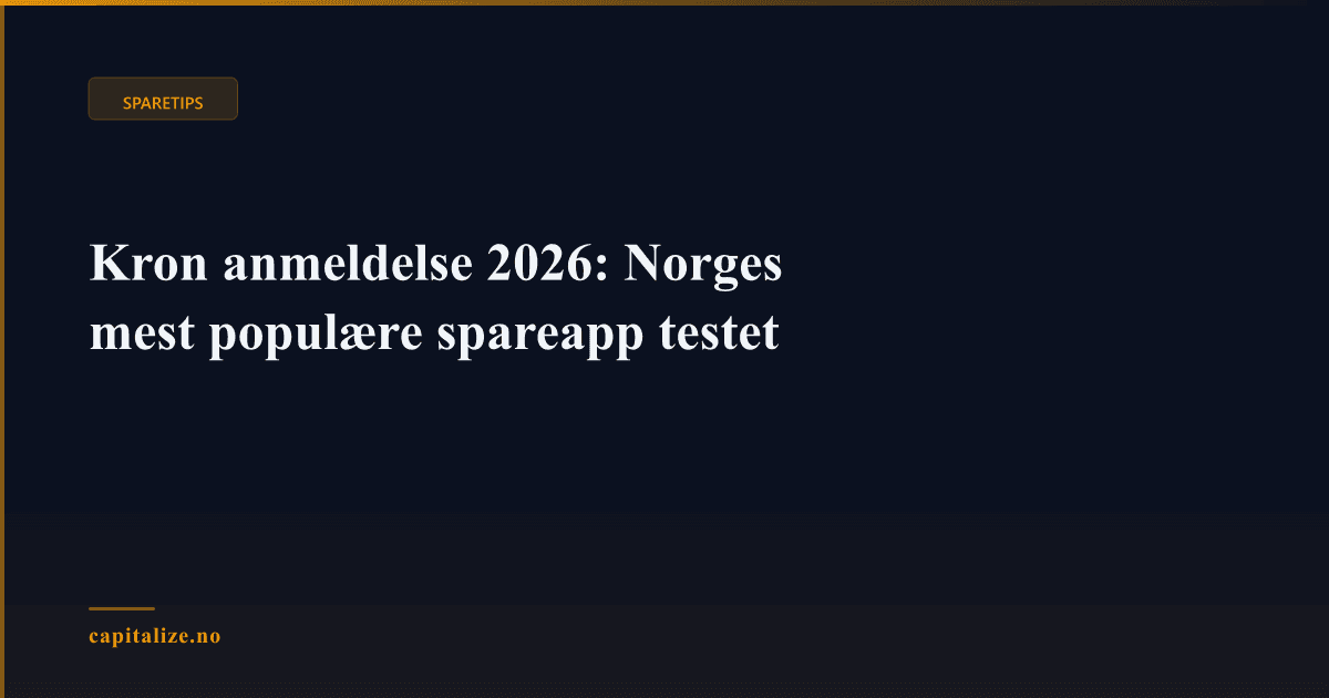 Kron anmeldelse 2026: Norges mest populære spareapp testet