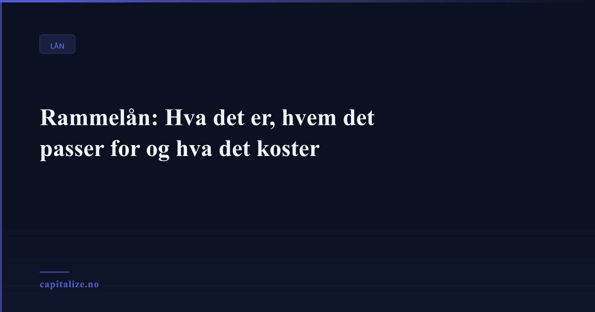 Rammelån: Hva det er, hvem det passer for og hva det koster