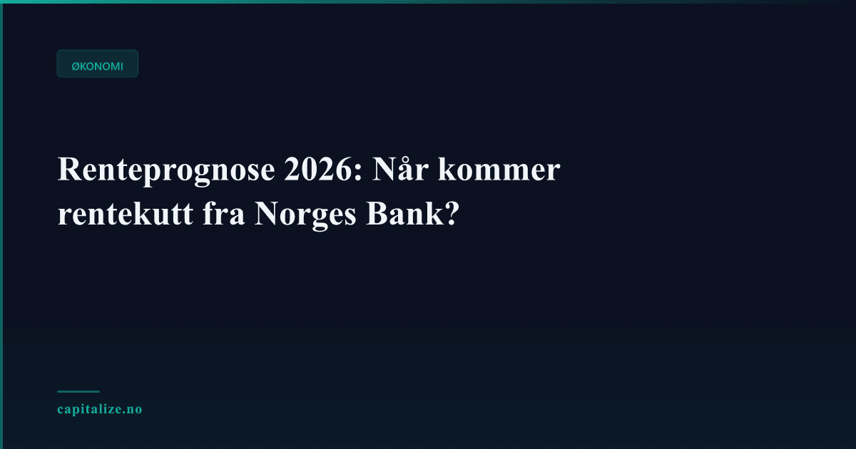 Renteprognose 2026: Når kommer rentekutt fra Norges Bank?