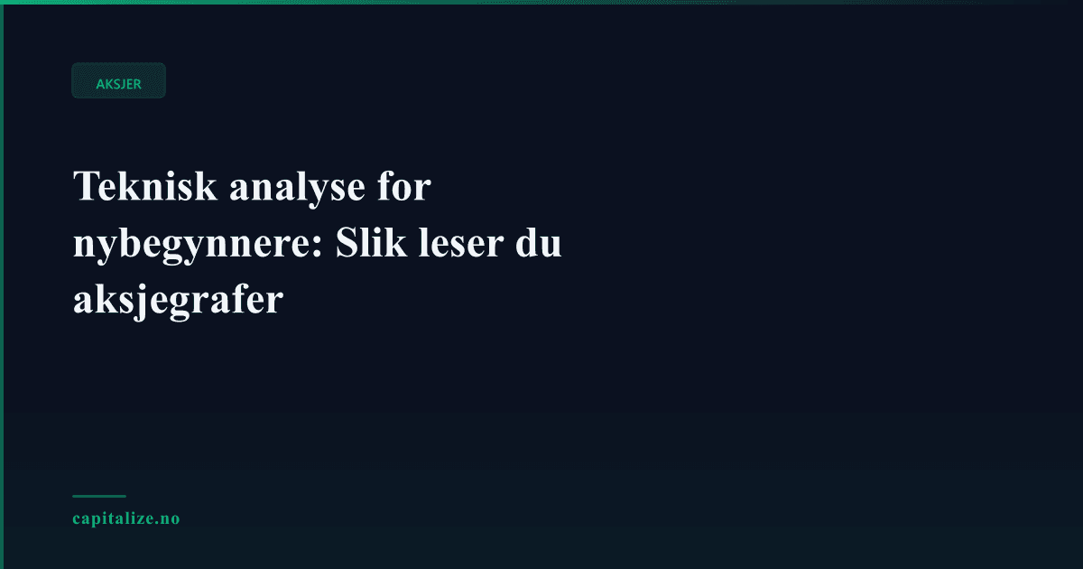 Teknisk analyse for nybegynnere: Slik leser du aksjegrafer