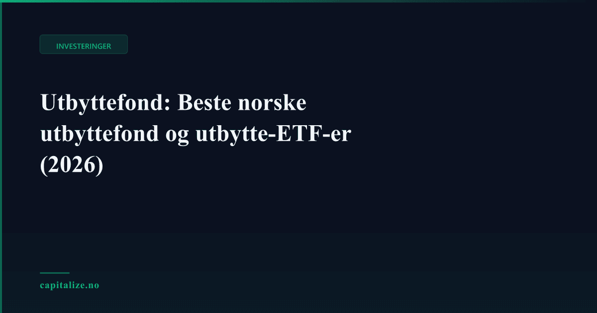 Utbyttefond: Beste norske utbyttefond og utbytte-ETF-er (2026)
